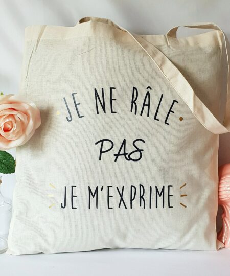 Tote bag, sac shopping Je ne râle pas, je m'exprime